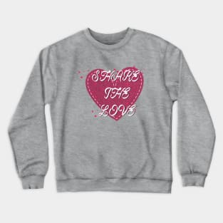 Share The Love Crewneck Sweatshirt